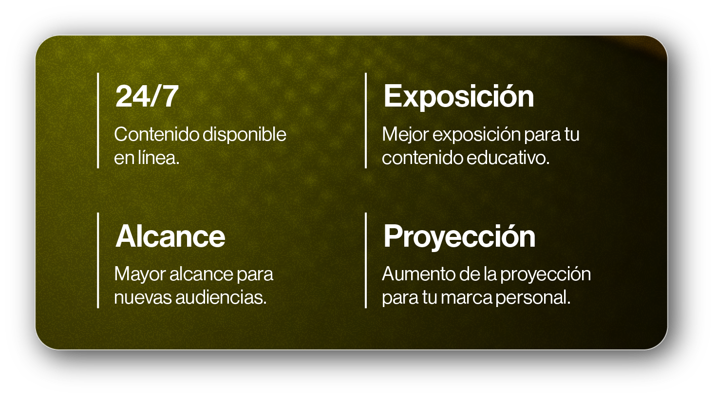 24/7: contenido disponible en línea · Exposición para tu contenido educativo · Alcance para nuevas audiencias · Proyección para tu marca personal